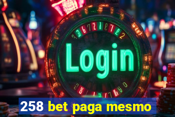 258 bet paga mesmo